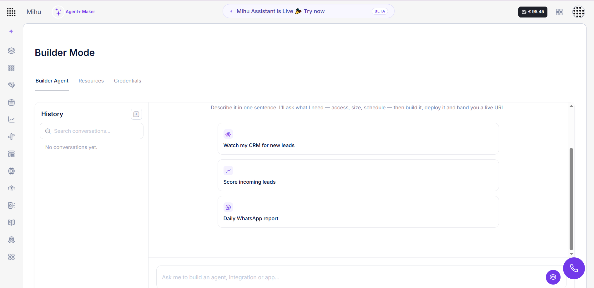 Builder Mode in the Mihu dashboard: a chat where you describe what to build, with example prompts like Watch my CRM for new leads, Score incoming leads, and Daily WhatsApp report